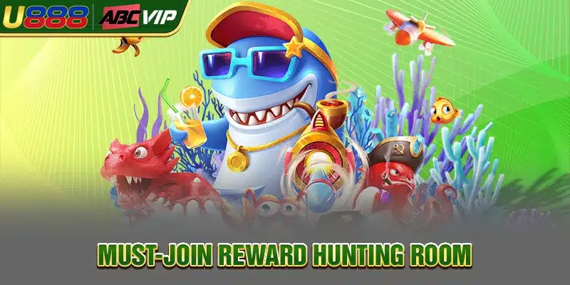 Must-join reward hunting room
