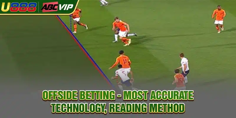 Offside Betting - Most Accurate Technology, Reading Method