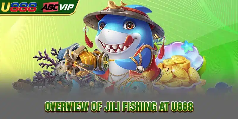 Overview of JILI Fishing at U888
