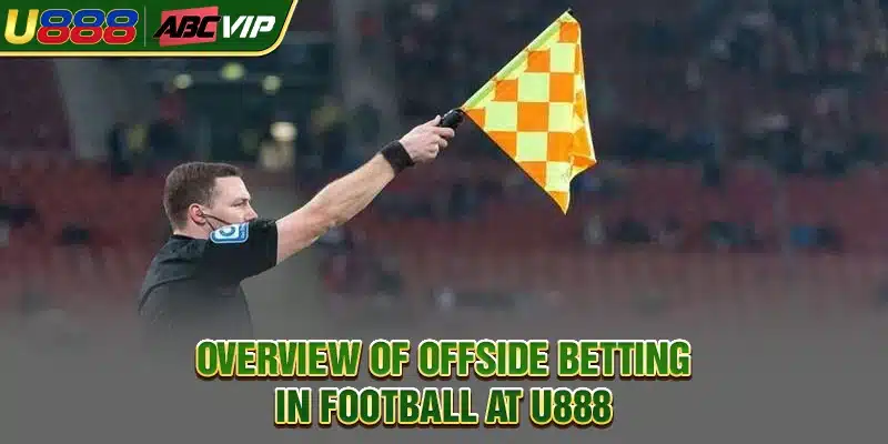 Overview of offside betting in football at U888