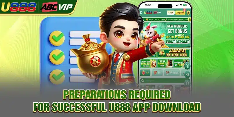 Preparations required for successful U888 app download