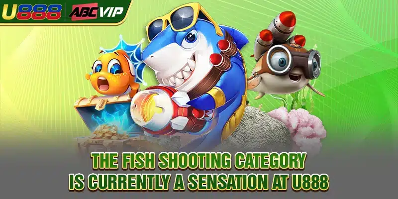 The fish shooting category is currently a sensation at U888