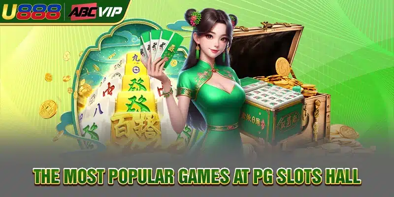 The most popular games at PG slots hall U888