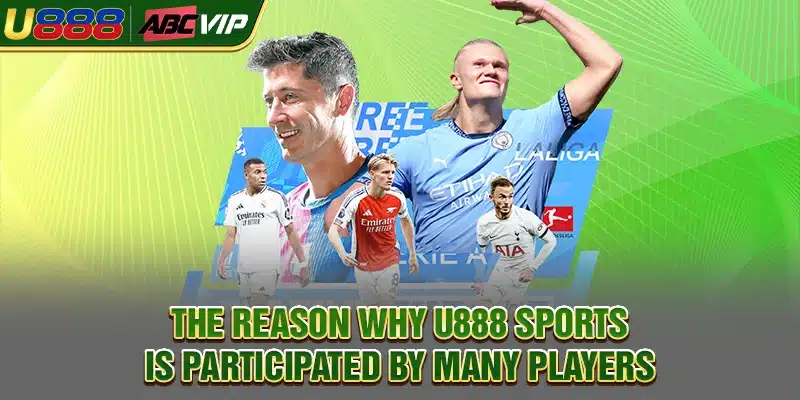 The reason why U888 sports is participated by many players