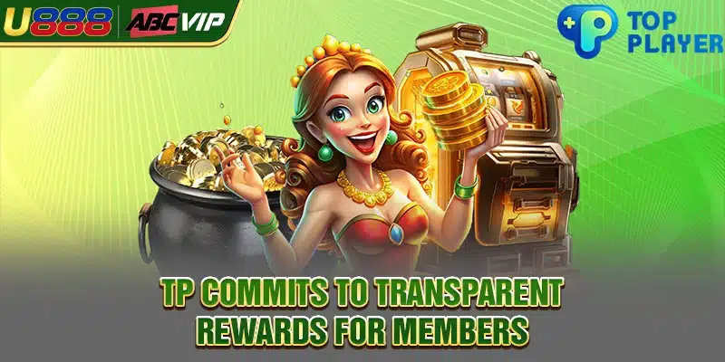 TP commits to transparent rewards for members