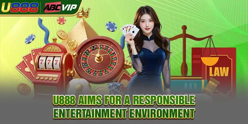 U888 aims for a responsible entertainment environment