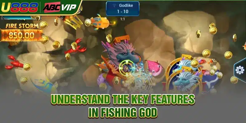 Understand the key features in Fishing God